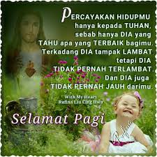 Maybe you would like to learn more about one of these? Kata Firman Tuhan Selamat Pagi Kataku