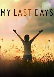My Last Days - watch tv show streaming online