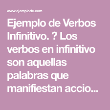 Ejemplo De Verbos Infinitivo Los Verbos En Infinitivo Son Aquellas Palabras Que Manifiestan Acciones Y Que No Verbos Tiempos Del Verbo Canciones Infantiles