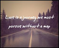Every single journey of this world starts with that initial step, that is required to be taken by the person to start it. Love Is A Journey Love Journey Quotes Journey Quotes Journey Quotes Inspirational