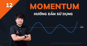 Hướng dẫn sử dụng chỉ báo Momentum hiệu quả - Nguyễn Hữu Đức