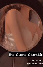 The following image below is a display of images that come from various sources. Bu Guru Cantik Vk 10 Wattpad