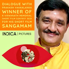 Feb 19th is the first Jayanthi of Sri K Viswanath garu. To commemorate the  auteur and thespian, Aparna Sridhar of Indica is conducting video  interviews with the 8 filmmakers Prakash Vakkalanka (Sangamam),