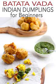 Batata Vada Indian Dumplings For Beginners Recipe Indian Food Recipes Batata Vada Recipes