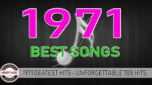 1971 Greatest Hits Playlist Unforgettable 70s Hits Best Songs Of 1971