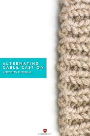 It is a similar method to the basic knitted cast on and creates the same type of effect. Alternating Cable Cast On Technique By Knitiversity Cable Cast On Cast On Knitting Cable Cast On Knitting