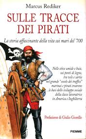 Piracy) je nastalo još u antičkim vremenima ali najviše se raširilo tijekom 17. On The Trail Of The Pirates Marcus Rediker Modern History History Library Dimanoinmano It
