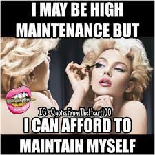 High Maintenance Marilyn Monroe Quotes High Maintenance Memes