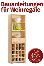 Weinregal Bauanleitung Selbst De Regal Bauanleitung Weinregal