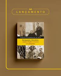 🌵 No livro “Benjamin Abrahão: entre Padre Cícero e Lampião”, Frederico  Pernambucano de Mello nos leva à trajetória fascinante de Benjamin Abrahão,  fotógrafo de Lampião e secretário do Padre Cícero. 🎞️ Entre