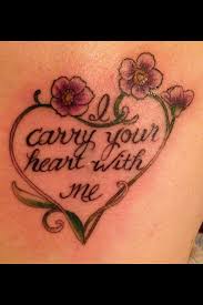 I Carry Your Heart With Me I Love This Quote And I Love How My Artist Did This Tattoo Tattoo Placement Left S Heart Tattoo New Tattoos Good Tattoo Quotes