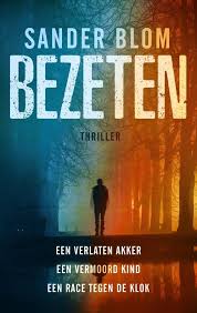 Bezeten Van Sander Blom Boek En Recensies Hebban Nl In 2020 Thrillers Boeken Boeken Lezen