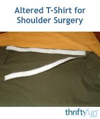 Altered T Shirt For Shoulder Surgery Shoulder Surgery Shoulder Surgery Clothes Altered T Shirts