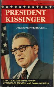 President Kissinger by Rosenthal, Monroe & Munson, Donald: Fine Soft cover  (1974)