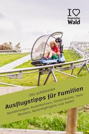 Ausflugstipps Fur Die Ganze Familie Im Bayerischen Wald Ausflug Ferien In Bayern Freizeitpark