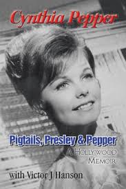 Pigtails, Presley & Pepper: A Hollywood... book by Cynthia Pepper