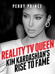 Amazon.com: Reality TV Queen: Kim Kardashian's Rise to Fame eBook : Prince,  Perry: Kindle Store
