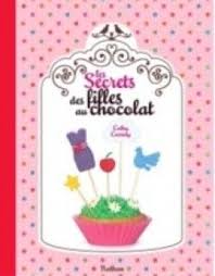 Bienvenue Chez Les Secrets Des Filles Chocolat De Cathy Cassidy Livre Cadeau De Fete Secret