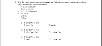 The translation only takes a few seconds and allows up to 500 characters to be translated in one request. Solved 1 Translate Each Sentence Into Predicate Logic Us Chegg Com