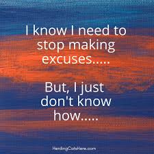  Making Excuses Meme Making Excuses Stop Making Excuses Excuses