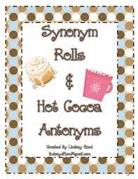 Synonyms And Antonyms Synonym Rolls Hot Cocoa Antonyms Synonyms And Antonyms Teaching Language Arts Antonyms