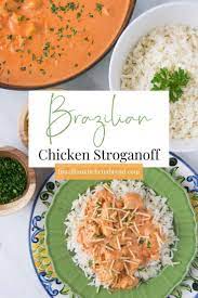Brazilian Chicken Stroganoff Recipe Brazilian Kitchen Abroad Recipe In 2021 Recipes Chicken Stroganoff Stroganoff Recipe