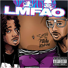 It was released january 17, 2012, only a few months before their indefinite hiatus. Lmfao Sorry For Party Rocking By Hiyorilove On Deviantart