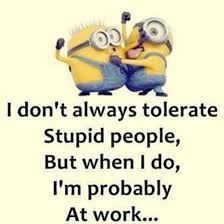 Not only does laughter reduce stress, it lowers your blood pressure, gives you an excellent ab workout, and releases endorphins. 25 Best Funny Minion Quotes On The Internet Work Quotes Funny Funny Minion Quotes Work Quotes