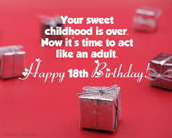 But in actuality, you are as full of life and energetic as a toddler. 18th Birthday Wishes Happy 18th Birthday Messages And Quotes
