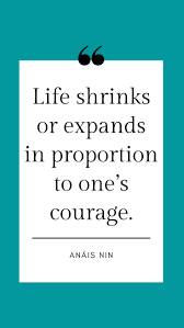 Courage Life Quote Phone Wallpaper Anais Nin Quotes Life Quotes Quotes
