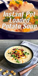 Instant Pot Loaded Potato Soup Made With Red And Gold Baby Potatoes Skins Left On Instant Pot C Loaded Potato Soup Instant Pot Dinner Recipes Loaded Potato