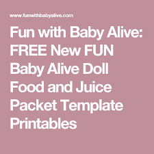 Fun With Baby Alive Free New Fun Baby Alive Doll Food And Juice Packet Template Printables Baby Alive Food Baby Alive Dolls Cool Baby Stuff