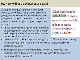 36 How Will You Achieve Your Goals Basing On This Question The Interviewer Wants To Know Ho Job Interview Answers Job Interview Questions Interview Answers