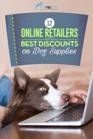 12 Online Dog Supplies Retailers With Best Deals Until 2016 S End It S A Good Dog Supplies Discount Pet Supplies Cheap Dog Supplies