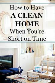 How To Keep A Clean Home When You Re Short On Time It S My Favorite Day Home Home Decor Declutter Your Home