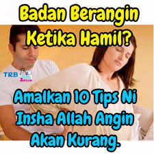 Petua hilangkan angin dalam badan. Badan Berangin Ketika Hamil Ini Mommy Me Terengganu Facebook