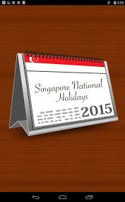 Checkout Upcoming National Holidays Of Singapore Using Singapore Holidays 2015 App It Is An Informational App That Holiday In Singapore Holidays 2017 Holiday