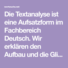 Die Textanalyse Ist Eine Aufsatzform Im Fachbereich Deutsch Wir Erklaren Den Aufbau Und Die Gliederung Der Textanalyse Und Geben Tipp Aufsatz Aufbau Schreiben