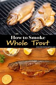 Smoke A Whole Trout With Butter And Lemon Super Simple Steps To Make A Traditional Smoked Trout B Trout Recipes Whole Trout Recipes Smoked Whole Trout Recipe