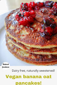 Vegan Banana Oat Pancakes Natural Goodness Fuss Free Recipes Everyone Can Make Recipes Recipe Oil Free Waffle Recipe Banana Oat Pancakes Oat Pancakes