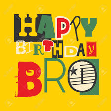 Maybe you would like to learn more about one of these? Happy Birthday Card Happy Birthday Bro Vector Illustration Royalty Free Cliparts Vectors And Stock Illustration Image 57012648