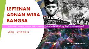 There might be some minor mistakes so please point out those mistakes for me so that i can recorrect. Leftenan Adnan Wira Bangsa Nilai Kasih Sayang