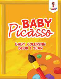 Download Baby Picasso Baby Coloring Book 1 Year Bandit Coloring 9780228204824 Amazon Com Books