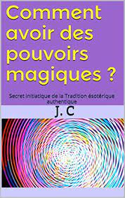 Tous les pouvoirs utilisés par xanto ont pour origine sa puissance, ce qui signifie que ganon peut probablement tirer des petites explosions de feu, de grandir à une taille géante, de se rétrécir à un état miniature, de respirer sous l'eau, et de créer des constructions de pierre sans avoir à les sculpter. Comment Avoir Des Pouvoirs Magiques Secret Initiatique De La Tradition Esoterique Authentique French Edition Kindle Edition By J C Religion Spirituality Kindle Ebooks Amazon Com