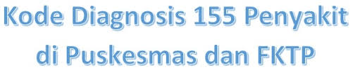 Maybe you would like to learn more about one of these? Kode Diagnosis 155 Penyakit Di Puskesmas Klinik Dan Fktp Lainnya