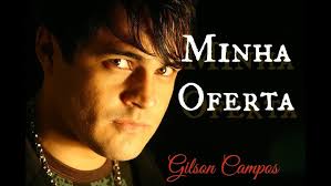 Minha Oferta Gilson Campos (CLIPE OFICIAL)
