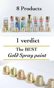 Looking For The Best Gold Spray Paint Best Gold Spray Paint Gold Spray Paint Spray Paint Projects