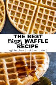The Best Crispy Waffle Recipe Gluten Free Nut Free And Paleo Savory Lotus In 2020 Waffle Recipes Dairy Free Waffles Healthy Waffles