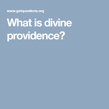 What Is Divine Providence Divine Providence Divine Providence