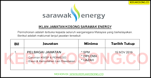Sekiranya anda, seorang warganegara malaysia yang cukup syarat kelayakan dan berumur tidak kurang daripada 18 tahun pada tarikh tutup iklan jawatan adalah dipelawa untuk memohon bagi. Jawatan Kosong Sarawak Energy